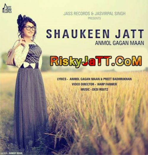Download Shaukeen Jatt Anmol Gagan Maan mp3 song, Shaukeen Jatt Anmol Gagan Maan full album download