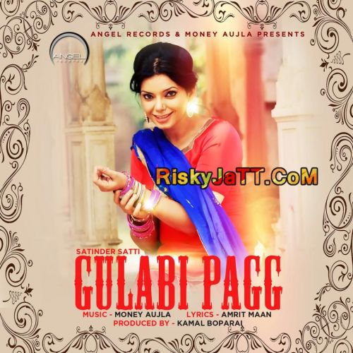 Download Gulabi Pagg Satinder Satti mp3 song, Gulabi Pagg Satinder Satti full album download