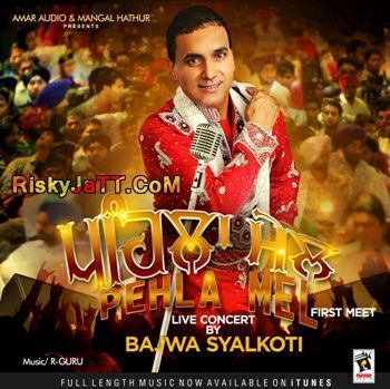 Download Boliyan Bajwa Syalkoti mp3 song, Pehla Mel Bajwa Syalkoti full album download