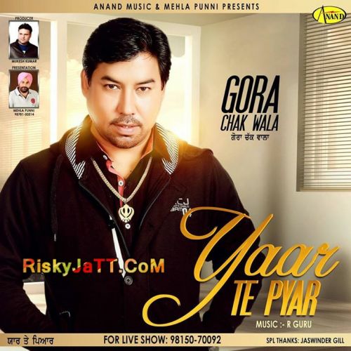 Download Jigre Gora Chak Wala mp3 song, Yaar Te Pyar Gora Chak Wala full album download