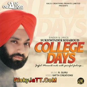 Download College Days Sukhwinder Kharoud mp3 song, College Days Sukhwinder Kharoud full album download