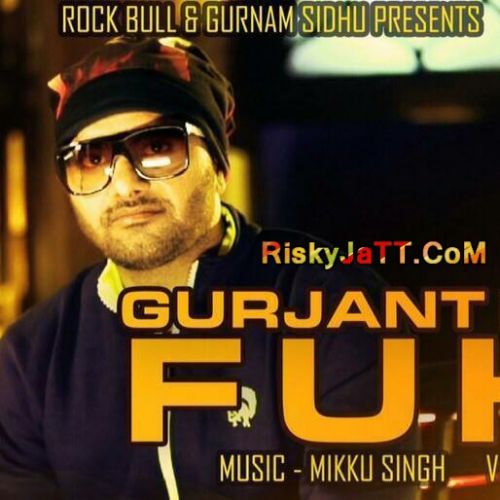 Download Fukri Gurjant Bhullar mp3 song, Fukri Gurjant Bhullar full album download