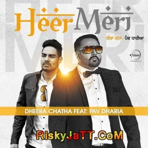 Download Heer Meri Pav Dharia, Dheera Chatha mp3 song, Heer Meri Pav Dharia, Dheera Chatha full album download