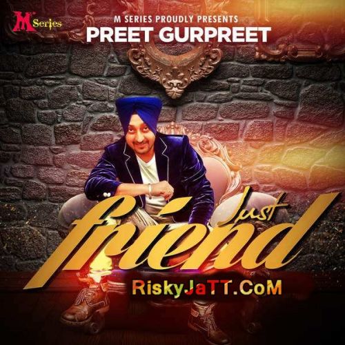 Download Just Friend Preet Gurpreet mp3 song, Just Friend Preet Gurpreet full album download