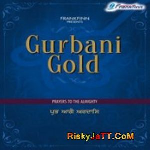 Gurbani Gold (Prayers To the Almighty) By Bhai Maninder Singh Srinagarwale, Bhai Kamaljeet Singh and others... full mp3 album