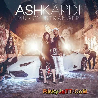 Download Ash Kardi Mumzy Stranger mp3 song