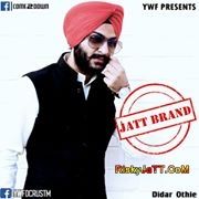 Download Jatt Brand Didar Othie mp3 song, Jatt Brand Didar Othie full album download