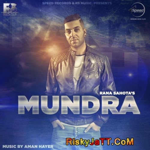 Download Mundra Ft Aman Hayer Rana Sahota mp3 song, Mundra Rana Sahota full album download