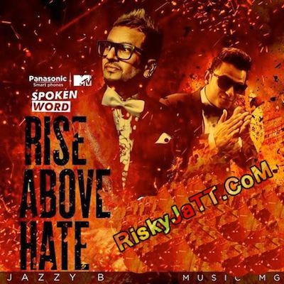 Download Rise Above Hate Jazzy B, Milind Gaba mp3 song, Rise Above Hate Jazzy B, Milind Gaba full album download