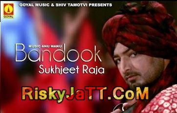 Download Bandook Sukhjeet Raja mp3 song, Bandook Sukhjeet Raja full album download