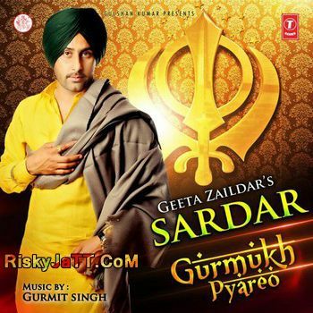Download Gurti Lelo Sikhi Di Geeta Zaildar mp3 song, Gurmukh Pyareo Geeta Zaildar full album download