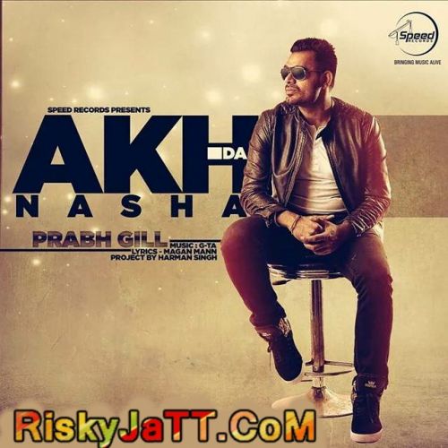 Download Akh Da Nasha (Promo) Prabh Gill mp3 song, Akh Da Nasha (Promo) Prabh Gill full album download