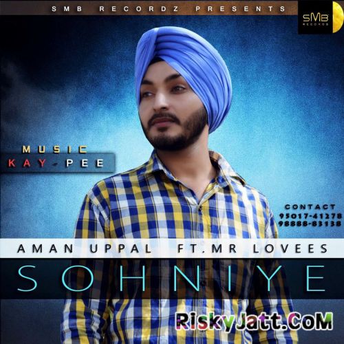 Download Sohniye Ft.Lovees,Kay Pee Aman Uppal mp3 song, Sohniye Aman Uppal full album download