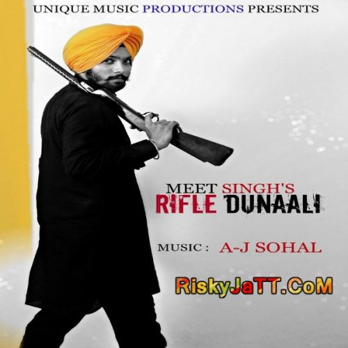 Download Rifle Dunali ft A J Sohal Meet Singh mp3 song, Rifle Dunali Meet Singh full album download