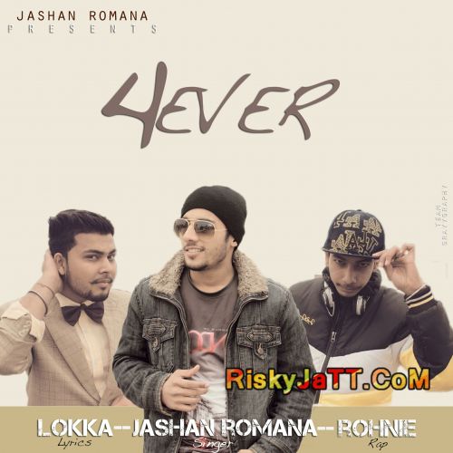 Download Forever Ft. Rohnie Jashan Romana mp3 song, 4 Ever Jashan Romana full album download