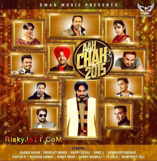 Aah Chak 2015 By Happi Gosal, Sarthi K and others... full mp3 album