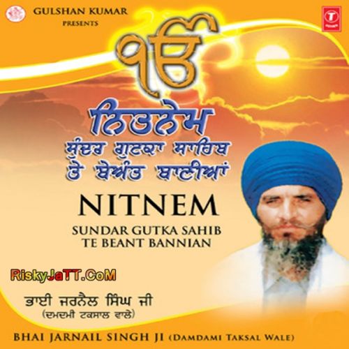 Download Sri Jap Ji Sahib Bhai Jarnail Singh mp3 song, Damdami Taksal Nitnem Bhai Jarnail Singh full album download