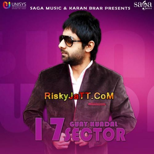Download 17 Sector (Ft. Jassi X) Guny Hundal mp3 song, 17 Sector Guny Hundal full album download