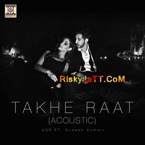 Download Takhe Raat (Acoustic) (ft. USR) Sudesh Kumari mp3 song, Takhe Raat (Acoustic) Sudesh Kumari full album download