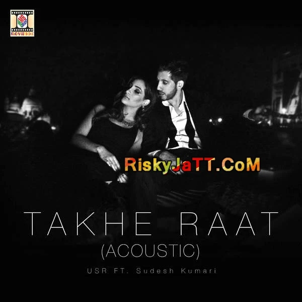 Download Takhe Raat (Acoustic) (ft. USR) Sudesh Kumari mp3 song, Takhe Raat (Acoustic) Sudesh Kumari full album download