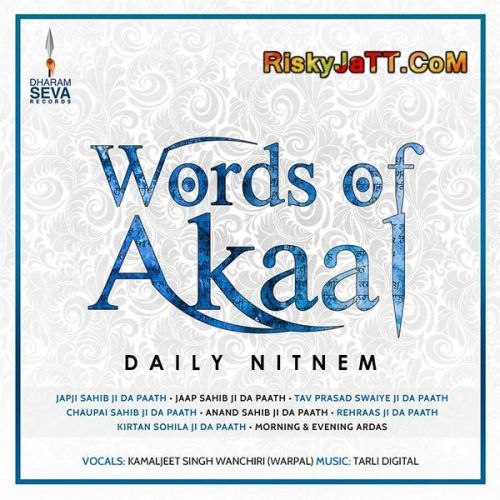 Words of Akaal Daily Nitnem By Kamaljeet Singh Wanchiri full mp3 album