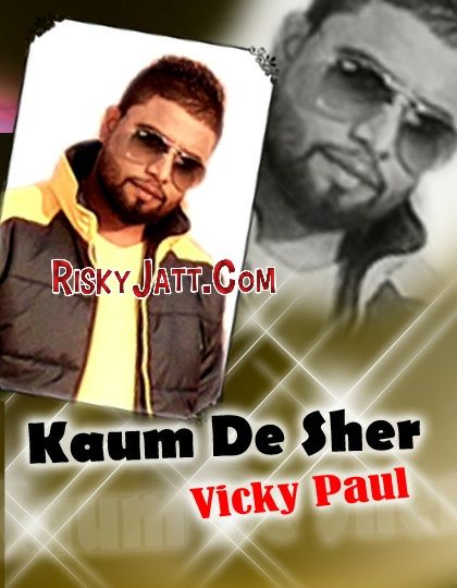 Download Kaum De Sher Vicky Paul mp3 song, Kaum De Sher Vicky Paul full album download