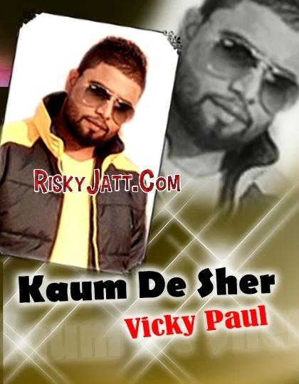 Download Kaum De Sher Vicky Paul mp3 song