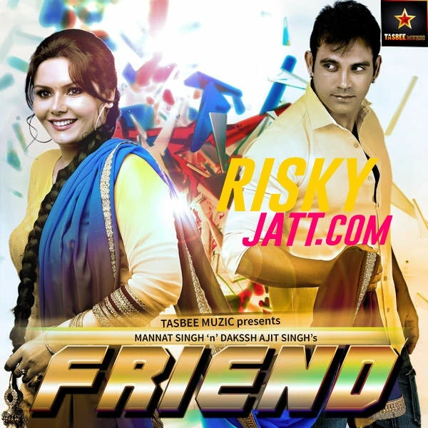 Download Friend ft. Mannat Singh Dakssh Ajit Singh mp3 song, Friend Dakssh Ajit Singh full album download