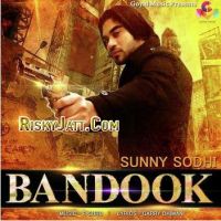 Download Bandook Sunny Sodhi mp3 song