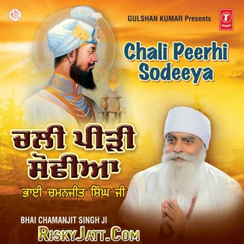 Download Aavoh Sajna Hou Dekha Darshan Tera Bhai Chamanjeet Singh Lal mp3 song, Chali Peerhi Sodeeya Bhai Chamanjeet Singh Lal full album download