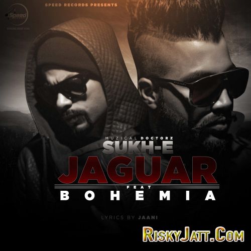 Download Jaguar (feat. Bohemia) Muzical Doctorz, Sukh-E mp3 song, Jaguar (feat. Bohemia) Muzical Doctorz, Sukh-E full album download