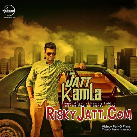 Download Jatt Kamla Hammy Kahlon mp3 song, Jatt Kamla Hammy Kahlon full album download