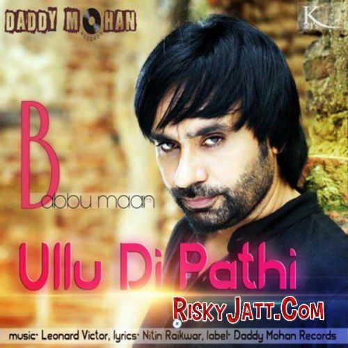 Download Ullu Di Pathi Babbu Maan mp3 song, Ullu Di Pathi Babbu Maan full album download