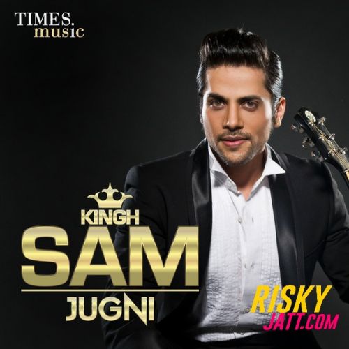 Download Jugni (Dubstep) Kingh Sam mp3 song, Jugni (2015) Kingh Sam full album download
