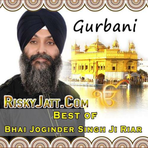 Gurbani Best Of (2014) By Bhai Joginder Singh Ji Riar full mp3 album