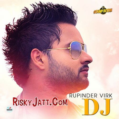 Download DJ Rupinder Virk mp3 song, DJ Rupinder Virk full album download