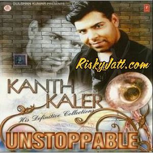 Unstoppable (2010) By Kanth Kaler full mp3 album