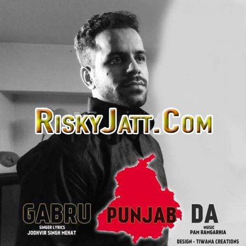 Download Gabru Punjab Da ft. Pam Ramgarhia Jodhvir Singh Mehat mp3 song, Gabru Punjab Da Jodhvir Singh Mehat full album download