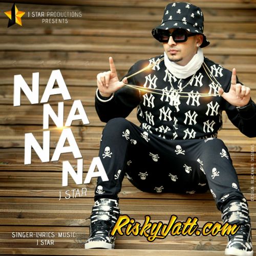 Download Na Na Na Na J Star mp3 song, Na Na Na Na J Star full album download