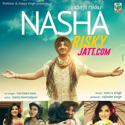 Download Nasha Inderjit Nikku, Harmeen Kaur mp3 song, Nasha Inderjit Nikku, Harmeen Kaur full album download