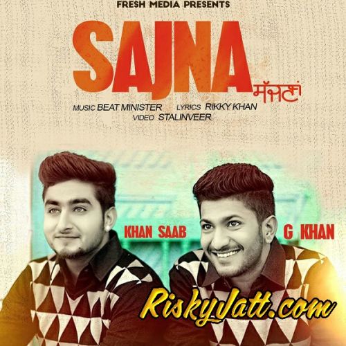 Download Sajna Khan Saab, G Khan mp3 song, Sajna Khan Saab, G Khan full album download