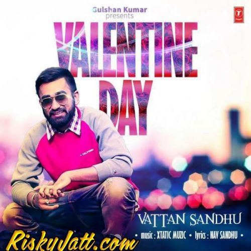 Download Valentine Day Vattan Sandhu mp3 song, Valentine Day Vattan Sandhu full album download
