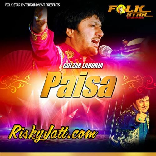 Download Paisa Gulzar Lahoria mp3 song, Paisa Gulzar Lahoria full album download