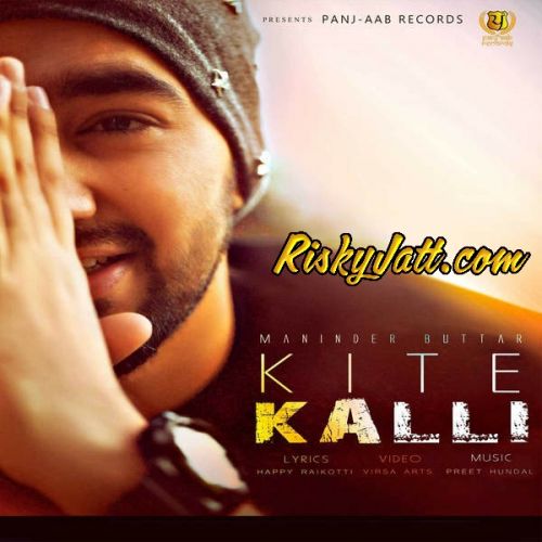 Download Kite Kalli Maninder Buttar mp3 song, Kite Kalli Maninder Buttar full album download