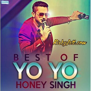 Best Of Yo Yo Honey Singh (2015) By Yo Yo Honey Singh full mp3 album