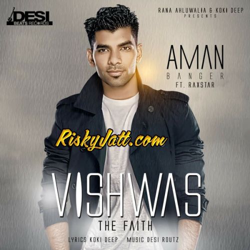 Download Vishwas (feat. Raxstar) Aman Banger mp3 song, Vishwas Aman Banger full album download