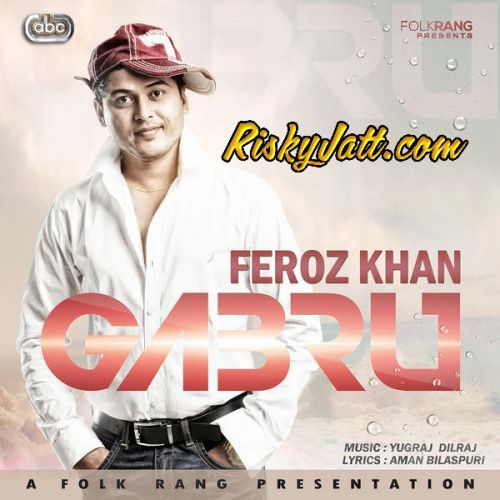 Download Gabru Feroz Khan mp3 song, Gabru Feroz Khan full album download