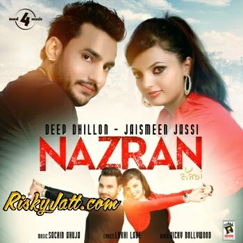 Download Nazran Deep Dhillon, Jaismeen Jassi mp3 song, Nazran Deep Dhillon, Jaismeen Jassi full album download