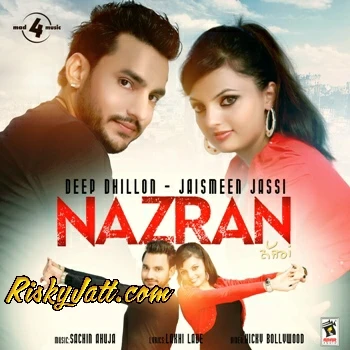 Download Nazran Deep Dhillon, Jaismeen Jassi mp3 song, Nazran Deep Dhillon, Jaismeen Jassi full album download