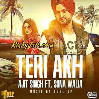 Download Teri Akh Ajit Singh, Sona Walia mp3 song, Teri Akh Ajit Singh, Sona Walia full album download